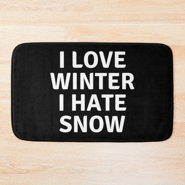Item preview, I LOVE WINTER I HATE SNOW designed and sold by AlfaEcho.