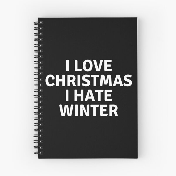 Item preview, I LOVE CHRISTMAS I HATE WINTER designed and sold by AlfaEcho.