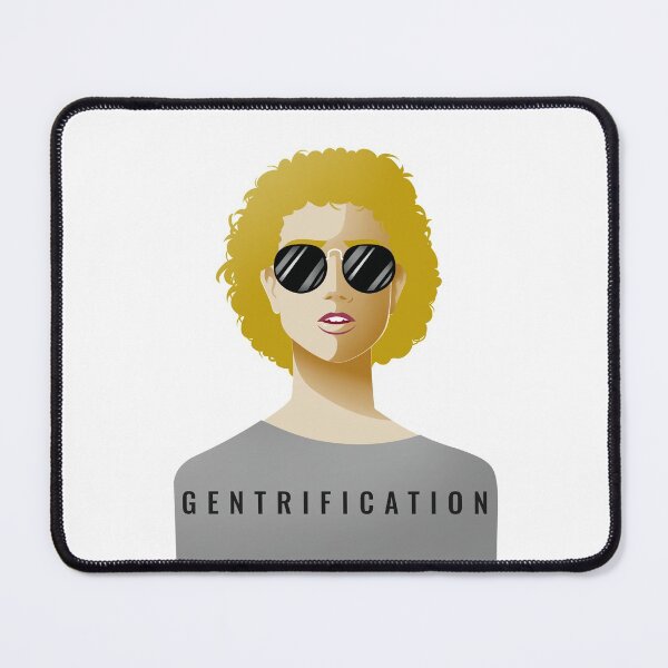 Item preview, Gentrified Gentrification designed and sold by Ruark MacRae.