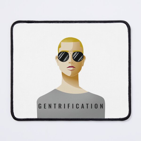Item preview, Gentrified Gentrification designed and sold by Ruark MacRae.
