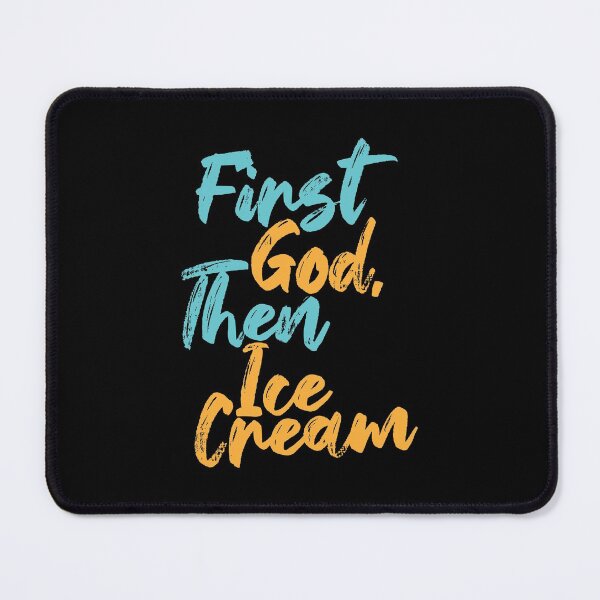 Item preview, First God Then Ice Cream designed and sold by Creatively Torn.