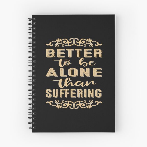 Item preview,  Better To Be  Alone Than Suffering classic T-shirt  designed and sold by wide26.