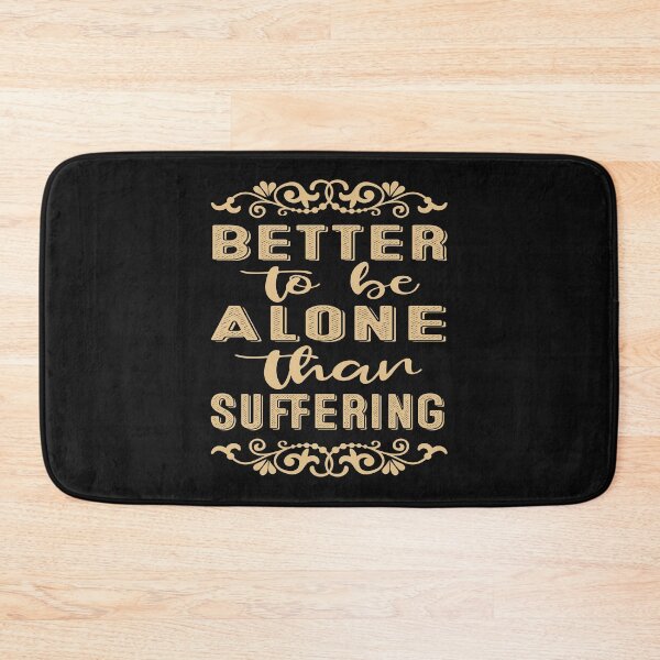Item preview,  Better To Be  Alone Than Suffering classic T-shirt  designed and sold by wide26.