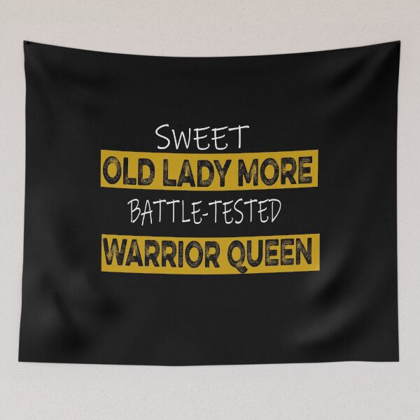 Item preview, Funny Sweet Old Lady More Like Battle-Tested Warrior Queen  designed and sold by ilias13.