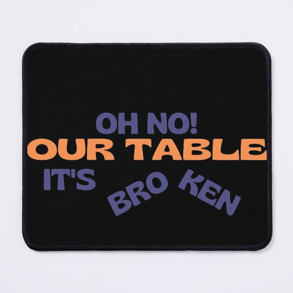 Item preview, Oh No Our Table It's Broken Tik Tok designed and sold by supercomfy.