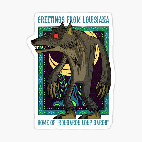 Cryptozoology State By State Rougarou Loup Garou Louisiana Cryptid See My Other 49 U S State Monsters Sticker By Strangenotions Redbubble