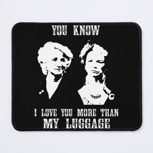 Item preview, You Know I Love You More Than My Luggage Steels The Movies Magnolias designed and sold by AubrymyKevin.