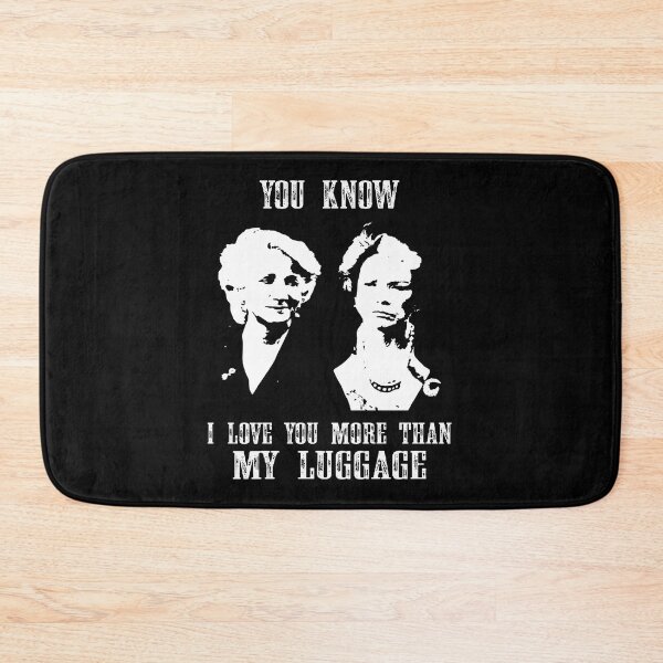 Item preview, You Know I Love You More Than My Luggage Steels The Movies Magnolias designed and sold by AubrymyKevin.