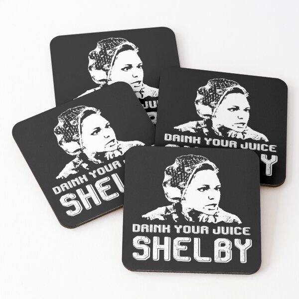Item preview, Drink Your Juice Shelby Love Steel Vintage Films Magnolias designed and sold by AubrymyKevin.
