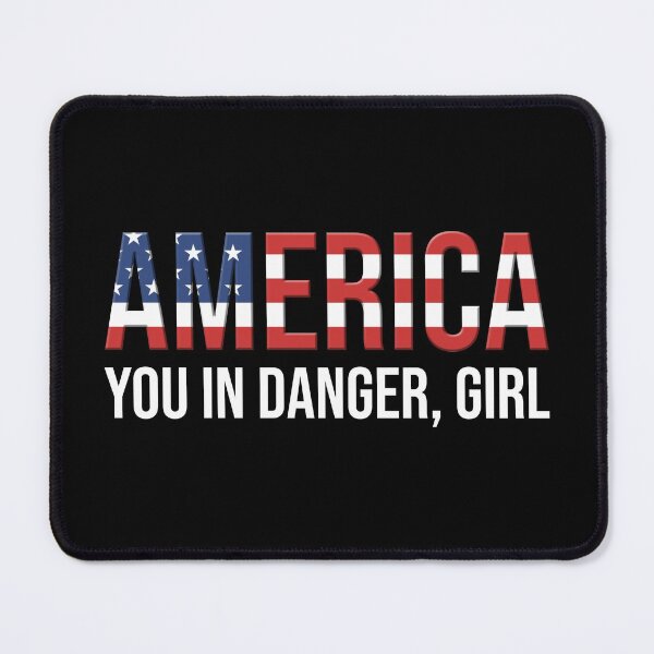 Item preview, America - You In Danger, Girl designed and sold by Cat Lady Designs.