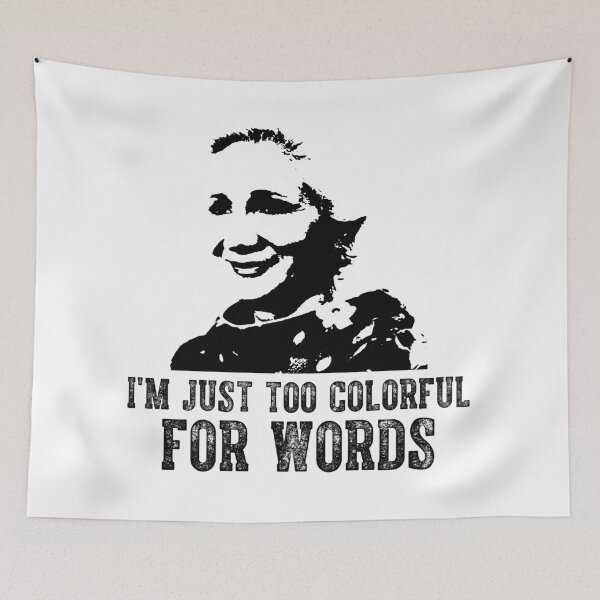 Item preview, I'm Just Too Colorful For Words - Steel Comedy Drama Magnolias designed and sold by AubrymyKevin.