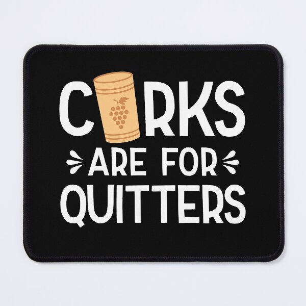 Item preview, Corks Are For Quitters designed and sold by AdventureTee.