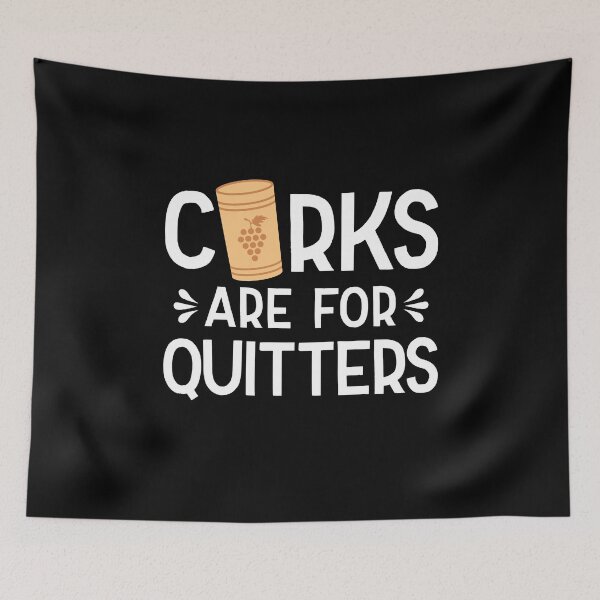 Item preview, Corks Are For Quitters designed and sold by AdventureTee.