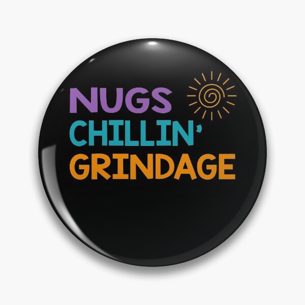 Item preview, Nugs - Chillin' - Grindage designed and sold by DwainJoseph9.