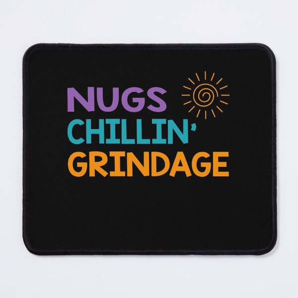 Item preview, Nugs - Chillin' - Grindage designed and sold by DwainJoseph9.