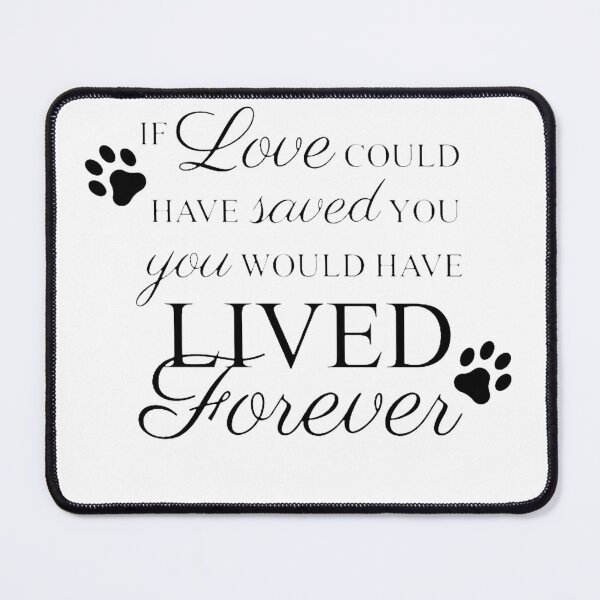 Item preview, If Love Could Have Saved You, Dog Loss, Cat Loss designed and sold by tcooper364.
