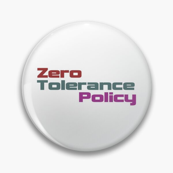 Item preview, Zero tolerance policy  designed and sold by grafixmaster.