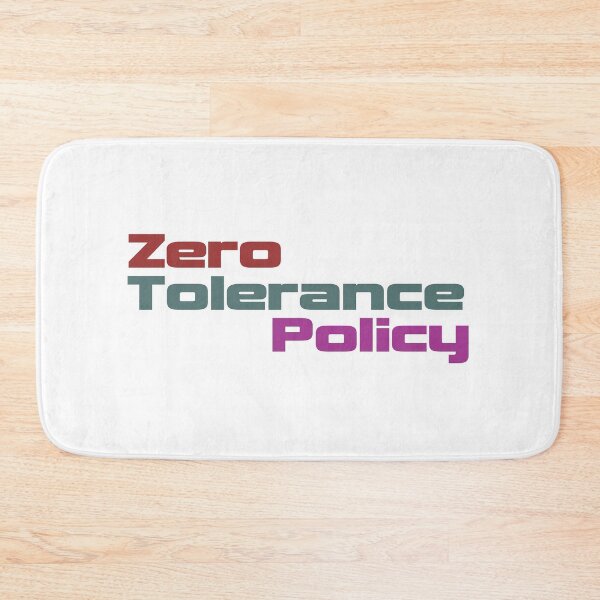 Item preview, Zero tolerance policy  designed and sold by grafixmaster.