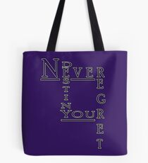 Never Regret Tote Bag