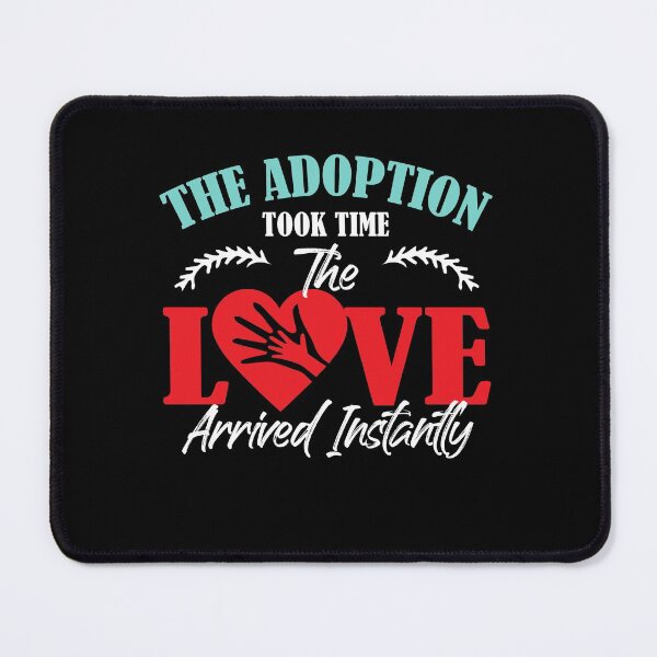 Item preview, Adoption Took Time & Love Arrived Instantly Adopting Family designed and sold by Dressed For Duty.
