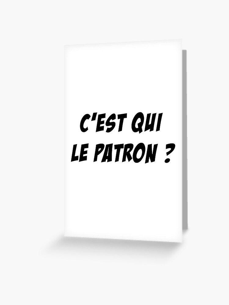 Carte De Vœux C Est Qui Le Patron Citation Humour Par Huggymauve Redbubble Carte De Vœux C Est Qui Le Patron Citation Humour Par Huggymauve Redbubble