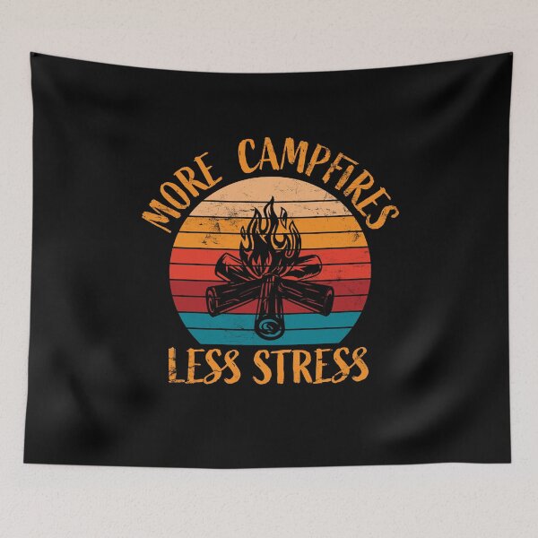 Item preview, More Campfires Less Stress Camping designed and sold by RoguePixel.