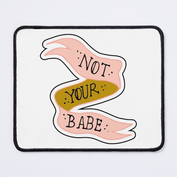 Item preview, not your babe banner designed and sold by anxietyflower.