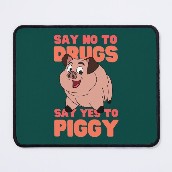Item preview, Say No to drugs Say Yes to Piggy designed and sold by Keep Smiling.