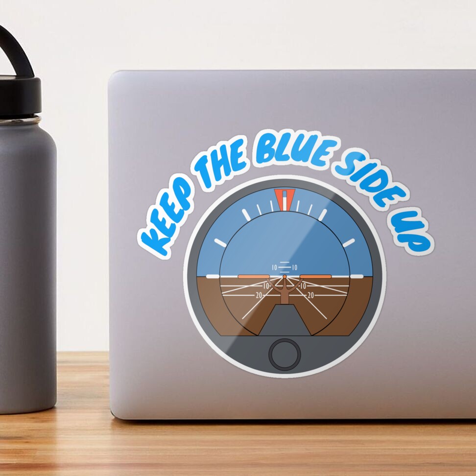 Keep The Blue Side Up-Aviation  Sticker for Sale by clay012303