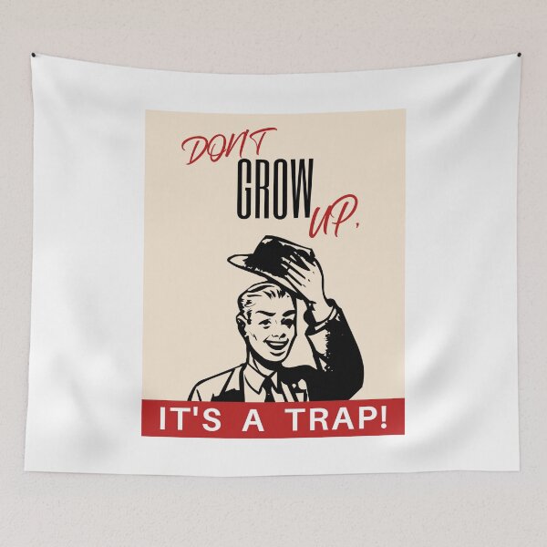 Item preview, DON'T GROW UP! designed and sold by TheCyberNomad.