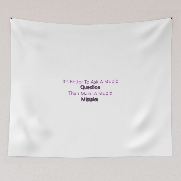 Item preview, Better To Ask a Stupid Question designed and sold by Huskyyy Designs.