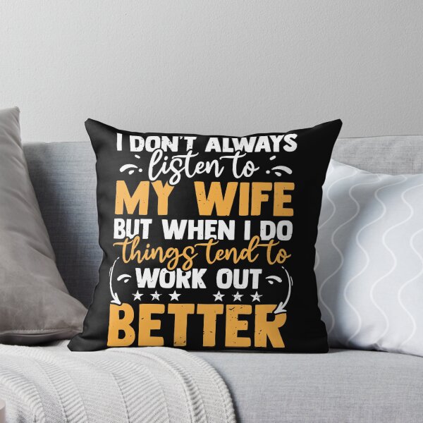 Item preview, I Don't Always Listen To My Wife But Things Work designed and sold by MakeGoodChoices.