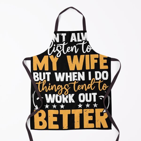 Item preview, I Don't Always Listen To My Wife But Things Work designed and sold by MakeGoodChoices.