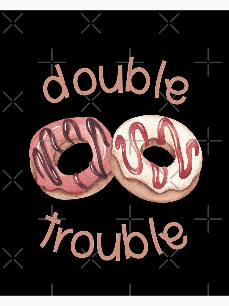 Doughnut Double Trouble Chocolate Glazed Donut Poster By Kidronin