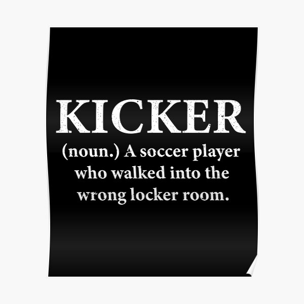 "Football Kicking Kicker Definition Football Kicker" Poster for Sale by