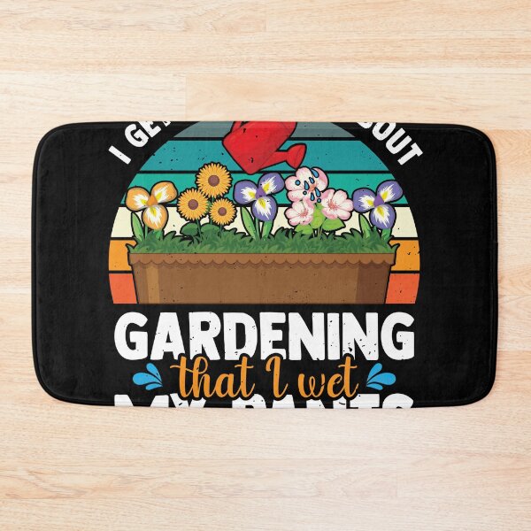 Item preview, I Get So Excited About Gardening That I Wet My designed and sold by MakeGoodChoices.