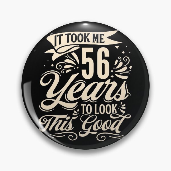Item preview, It Took me 56 Years to Look This Good Best Birthday Quotes for Husband and Dad designed and sold by TINASTORESHOPE.