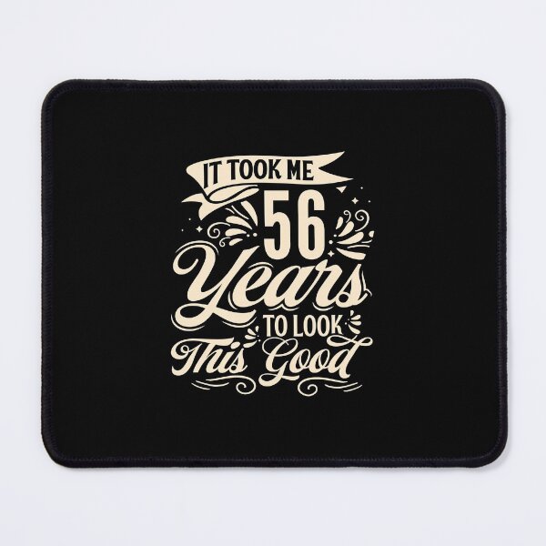 Item preview, It Took me 56 Years to Look This Good Best Birthday Quotes for Husband and Dad designed and sold by TINASTORESHOPE.