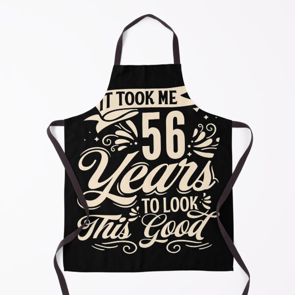 Item preview, It Took me 56 Years to Look This Good Best Birthday Quotes for Husband and Dad designed and sold by TINASTORESHOPE.