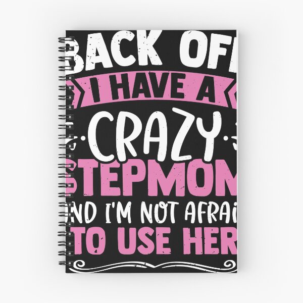 Item preview, I Have A Crazy Stepmom And Not Afraid To Use Her designed and sold by MakeGoodChoices.