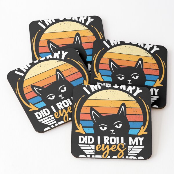 Item preview, I'm Sorry Did I Roll My Eyes Out Loud Sarcasm Cat designed and sold by MakeGoodChoices.