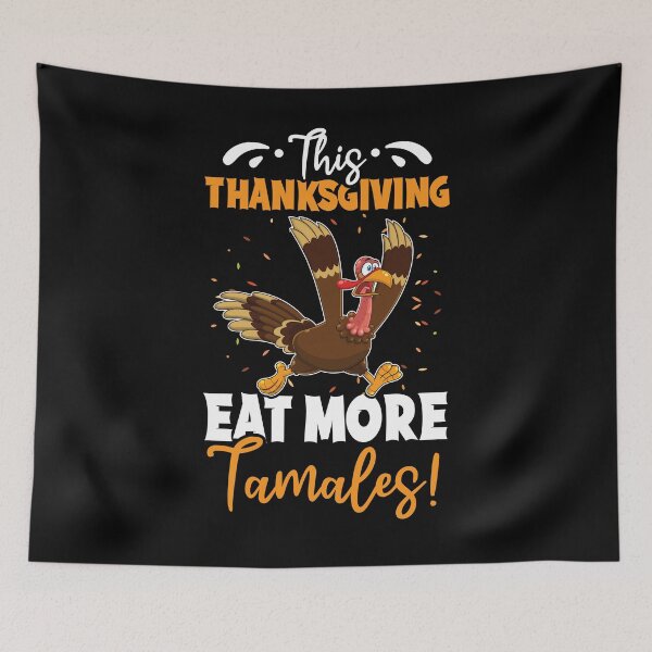Item preview, This Thanksgiving Eat More Tamales Funny Turkey designed and sold by MakeGoodChoices.