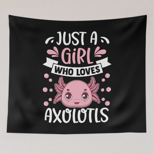Item preview, Just A Girl Who Loves Axolotls Funny Mexican designed and sold by MakeGoodChoices.