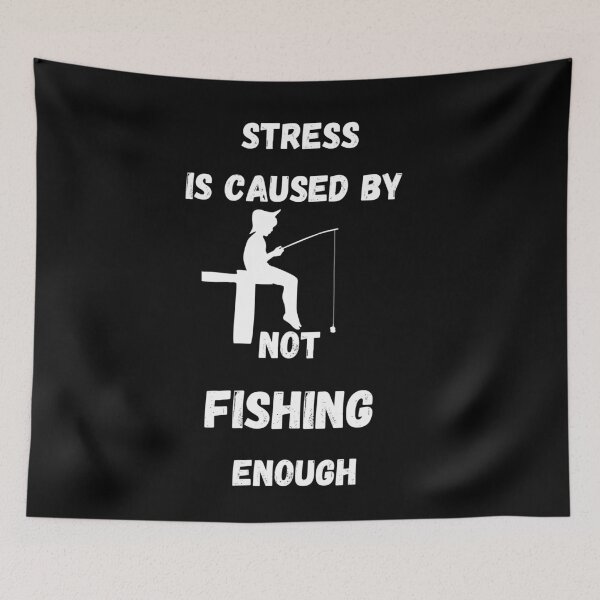 Item preview, Stress Is Caused By Not Fishing Enough Simple In Black designed and sold by LuckyKermit.