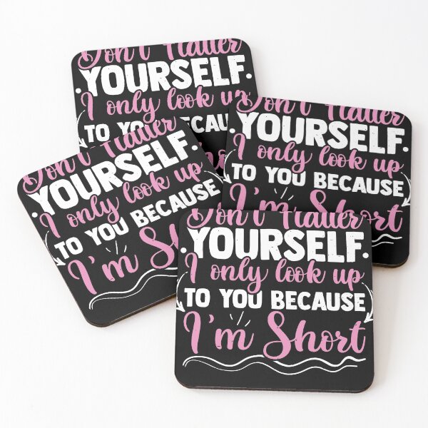 Item preview, Don't Flatter Yourself Only Look Up To You Because designed and sold by MakeGoodChoices.