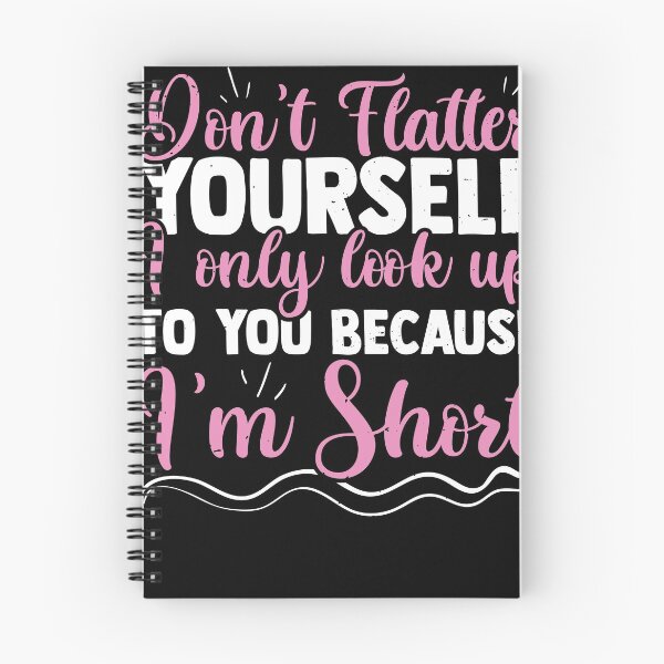 Item preview, Don't Flatter Yourself Only Look Up To You Because designed and sold by MakeGoodChoices.