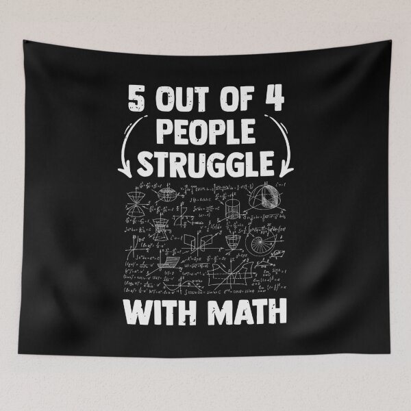 Item preview, 5 out of 4 People Struggle With Math Funny School designed and sold by MakeGoodChoices.
