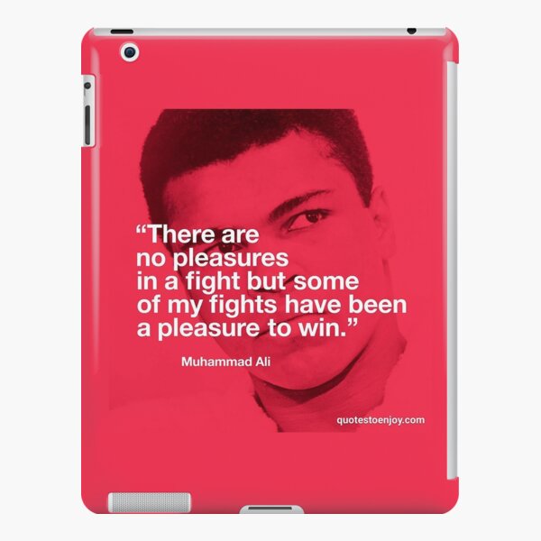 There are no pleasures in a fight but some of my fights have been a pleasure to win. – Muhammad Ali iPad Snap Case