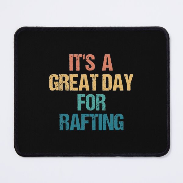 Item preview, It's a Great Day For Rafting designed and sold by kindxinn.