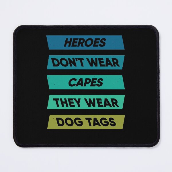 Item preview, Heroes Don't Wear Capes They Wear Dog Tags designed and sold by FridPix.